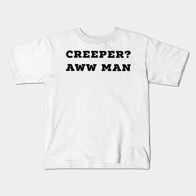 Funny Creeper Aw Man Meme Aww Man Kids T-Shirt by AstroGearStore